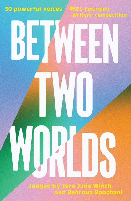 Book cover of: Between Two Worlds. By: SBS Emerging Writers' Competition