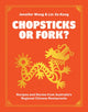 Book cover of: Chopsticks or Fork?. By: Jennifer Wong
