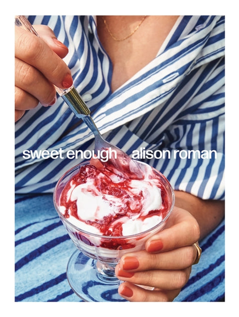 Sweet Enough, A Baking Book