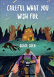 Book cover of: Careful What You Wish For. By: Grace SUEN