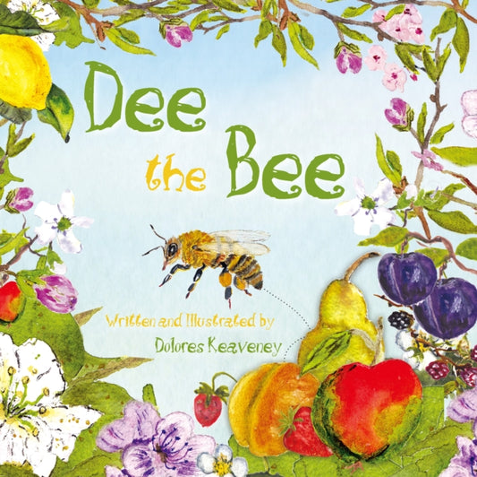 Book cover of: Dee the Bee. By: Dolores Keaveney
