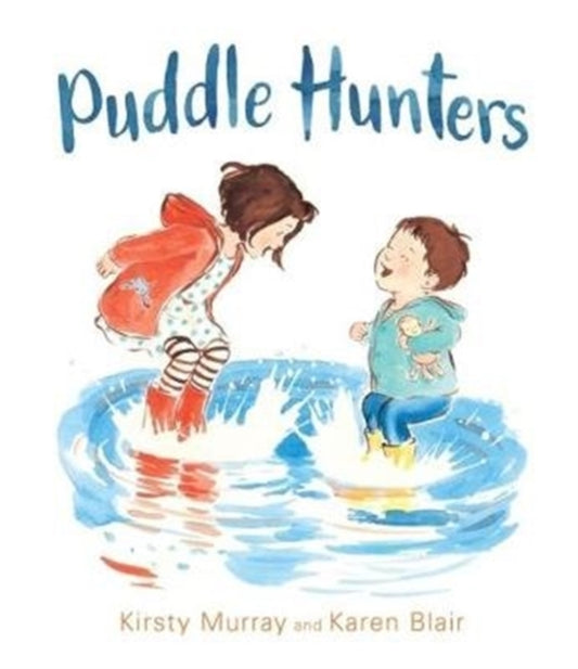 Book cover of: Puddle Hunters. By: Kirsty Murray