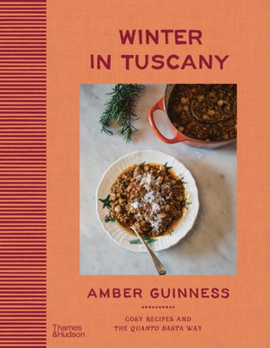 Winter in Tuscany, Amber Guinness brings the heart of Tuscany’s cosy autumnal and wintry flavours to your kitchen
