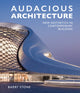 Book cover of: Audacious Architecture. By: Barry Stone