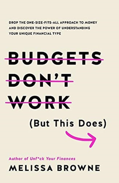 Book cover of: Budgets Don't Work (But This Does)
