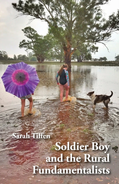 Book cover of: Soldier Boy and the Rural Fundamentalists. By: Sarah Tiffen