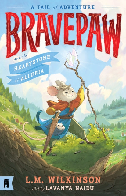 Book cover of: Bravepaw and the Heartstone of Alluria: Bravepaw 1. By: Lavanya Naidu