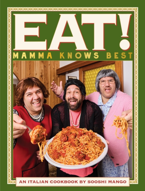 Book cover of: Eat! An Italian Cookbook by Sooshi Mango