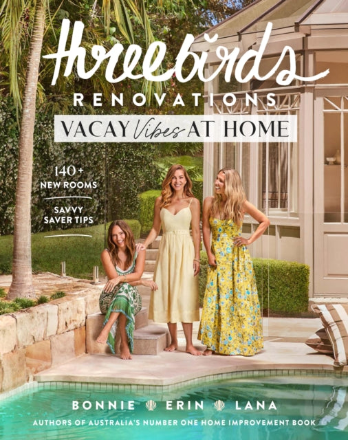 Book cover of: Three Birds Renovations: Vacay Vibes at Home