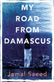 Book cover of: My Road from Damascus. By: Jamal Saeed