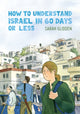 Book cover of: How to Understand Israel in 60 Days or Less. By: Sarah Glidden