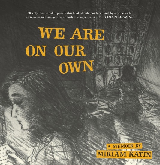 Book cover of: We Are On Our Own. By: Miriam Katin