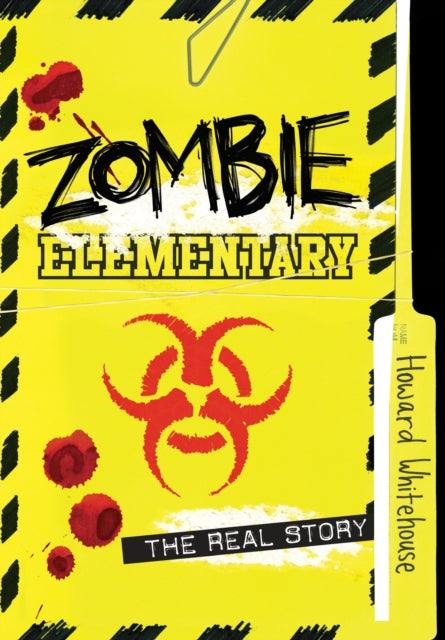 Book cover of: Zombie Elementary: The Real Story. By: Howard Whitehouse
