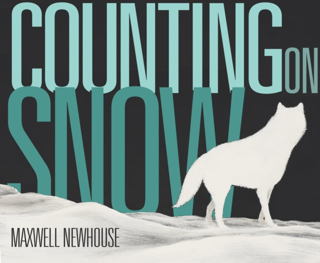 Book cover of: Counting on Snow. By: Maxwell Newhouse