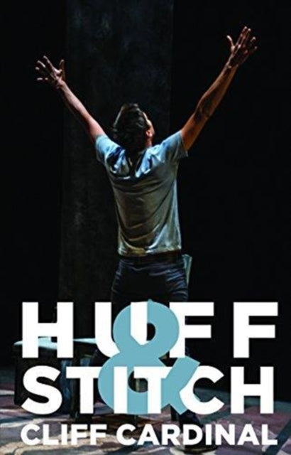 Book cover of: Huff & Stitch: two plays. By: Cliff Cardinal
