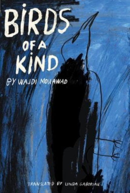 Book cover of: Birds of a Kind. By: Wajdi Mouawad