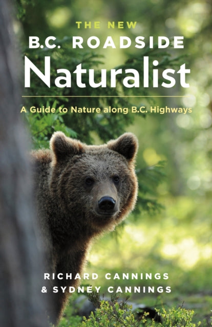 Book cover of: New B.C. Roadside Naturalist. By: Richard Cannings