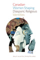 Book cover of: Canadian Women Shaping Diasporic Religious Identities. By: Becky R. Lee