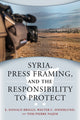 Book cover of: Syria, Press Framing, and the Responsibility to Protect. By: E. Donald Briggs
