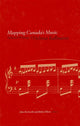 Book cover of: Mapping Canada's Music. By: Helmut Kallmann