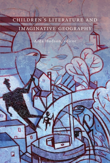 Book cover of: Children's Literature and Imaginative Geography. By: Aïda Hudson