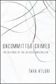 Book cover of: Uncommitted Crimes. By: Tara Atluri