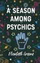 Book cover of: Season Among Psychics. By: Elizabeth Greene