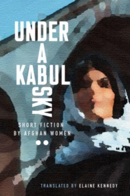 Book cover of: Under a Kabul Sky. By: Mahmoud Chokrollahi