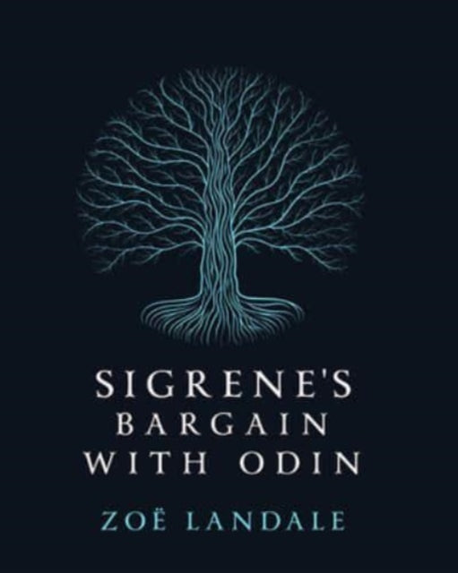 Book cover of: Sigrene's Bargain with Odin. By: Zoë Landale