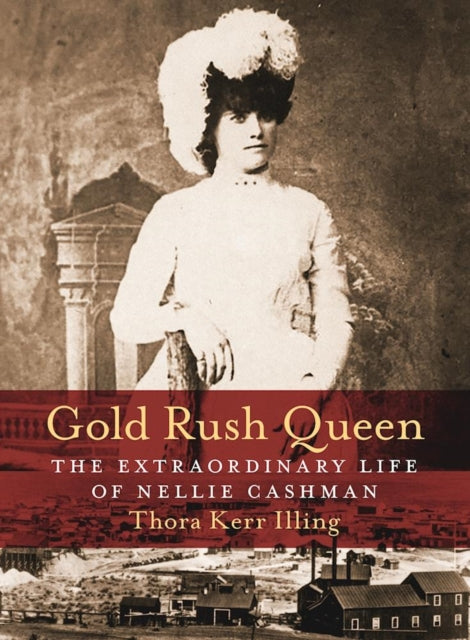 Book cover of: Gold Rush Queen. By: Thora Illing