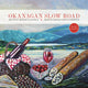 Book cover of: Okanagan Slow Road. By: Bernadette McDonald
