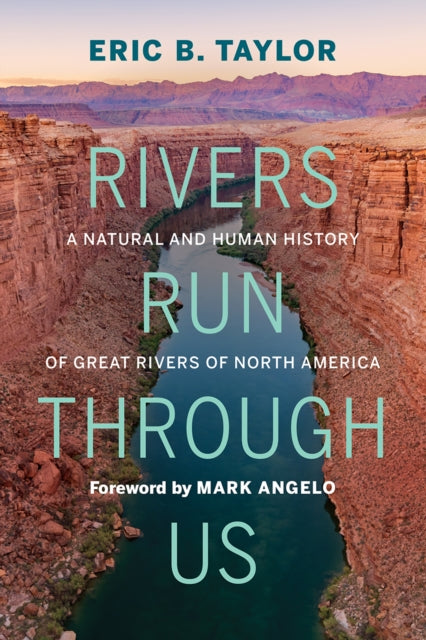 Book cover of: Rivers Run Through Us. By: Eric B. Taylor