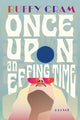 Book cover of: Once Upon an Effing Time. By: Buffy Cram