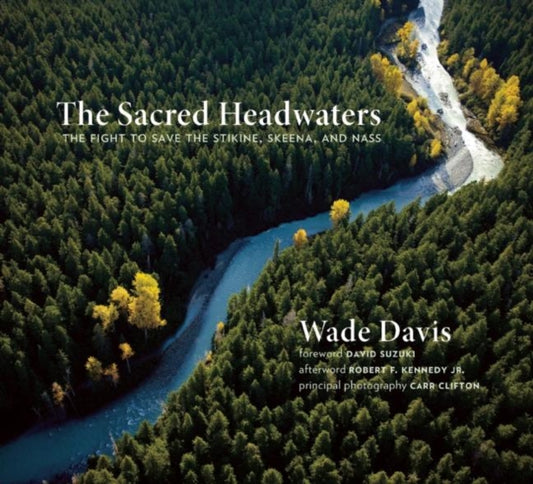 Book cover of: Sacred Headwaters. By: Carr Clifton