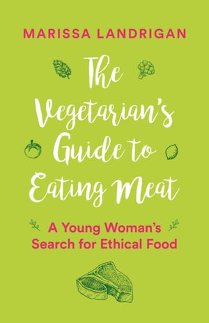 The Vegetarian's Guide to Eating Meat