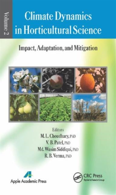Book cover of: Climate Dynamics in Horticultural Science, Volume Two. By: M. L. Choudhary