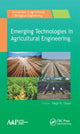 Book cover of: Emerging Technologies in Agricultural Engineering. By: Megh R. Goyal