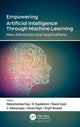 Book cover of: Empowering Artificial Intelligence Through Machine Learning. By: Nedunchezhian Raju