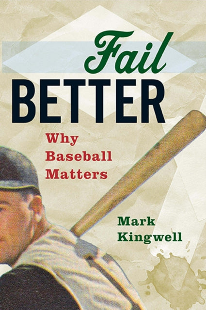 Book cover of: Fail Better. By: Mark Kingwell