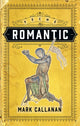 Book cover of: Romantic. By: Mark Callanan