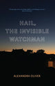 Book cover of: Hail, The Invisible Watchman. By: Alexandra Oliver