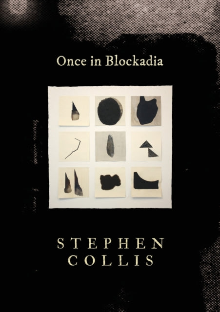 Book cover of: Once in Blockadia. By: Stephen Collis