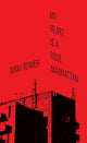 Book cover of: My Heart Is a Rose Manhattan. By: Nikki Reimer