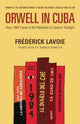 Book cover of: Orwell in Cuba. By: Frédérick Lavoie