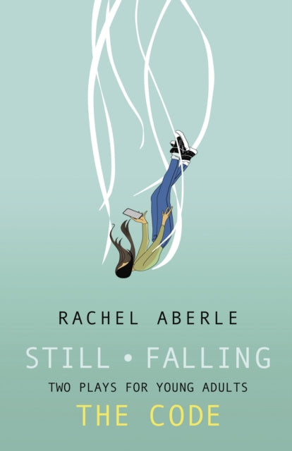 Book cover of: Still  Falling and The Code. By: Rachel Aberle