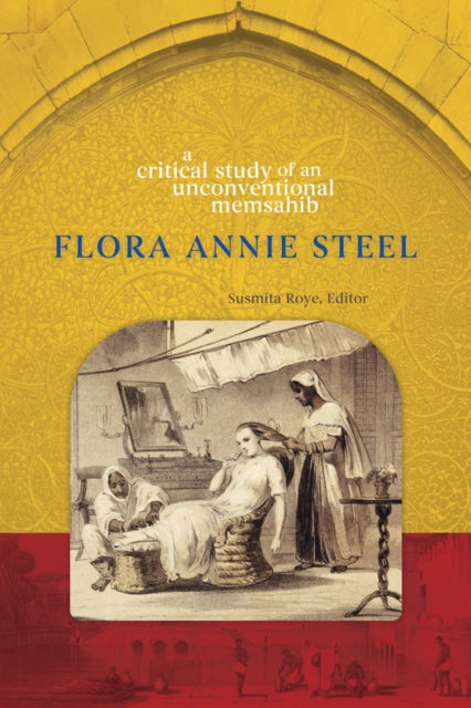Book cover of: Flora Annie Steel. By: Susmita Roye