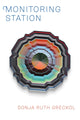 Book cover of: Monitoring Station. By: Sonja Ruth Greckol