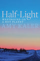 Book cover of: Half-Light. By: Amy Kaler