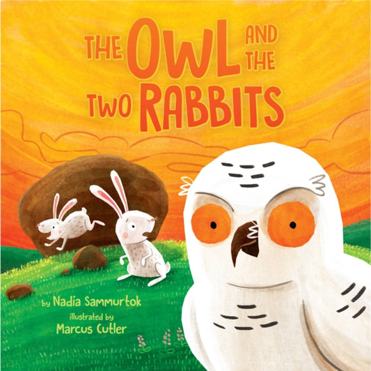 Book cover of: Owl and the Two Rabbits. By: Nadia Sammurtok