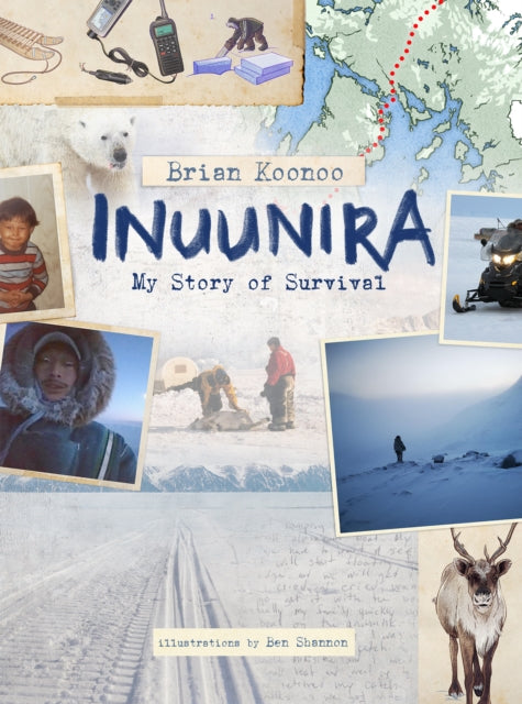 Book cover of: Inuunira: My Story of Survival. By: Brian Koonoo